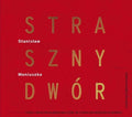 Choir & Symphony Orchestra Of The Stanislaw Moniuszko Academy Of Music In Gdansk - Moniuszko: Straszny Dwor (Concert Version) (CD)