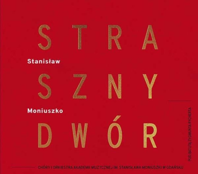 Choir & Symphony Orchestra Of The Stanislaw Moniuszko Academy Of Music In Gdansk - Moniuszko: Straszny Dwor (Concert Version) (CD)