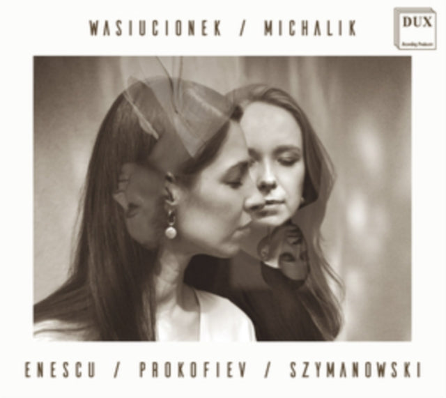 Malgorzata Wasiucionek & Sylwia Michalik - Enescu, Prokofiev, Szymanowski (CD)