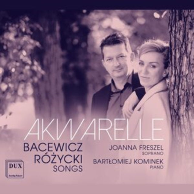 Joanna Freszel; Bartlomiej Kominek - Bacewicz & Rozycki: Akwarelle (CD)