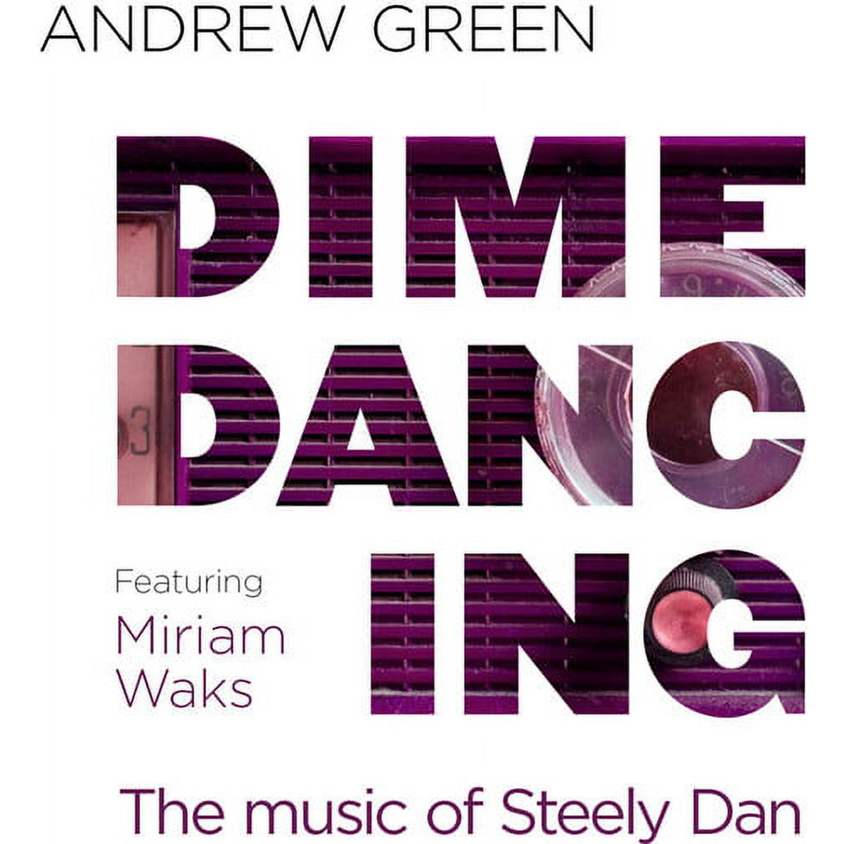 Andrew Green - Dime Dancing: The Music Of Steely Dan (CD) (US Import)