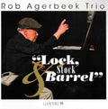 Rob Trio Agerbeek - Lock, Stock & Barrel (CD)