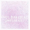Paul Baribeau - Unbearable (CD) (US Import)