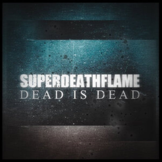 Superdeathflame - Dead Is Dead (LTD) (CD)
