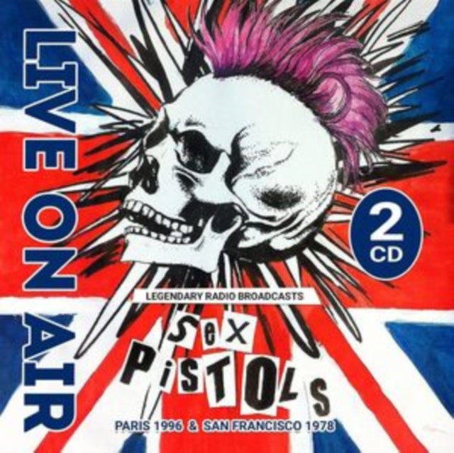 Sex Pistols - Live On Air / Paris & San Francisco (2CD) (CD)