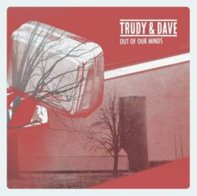Trudy & Dave - Out Of Our Minds (CD)