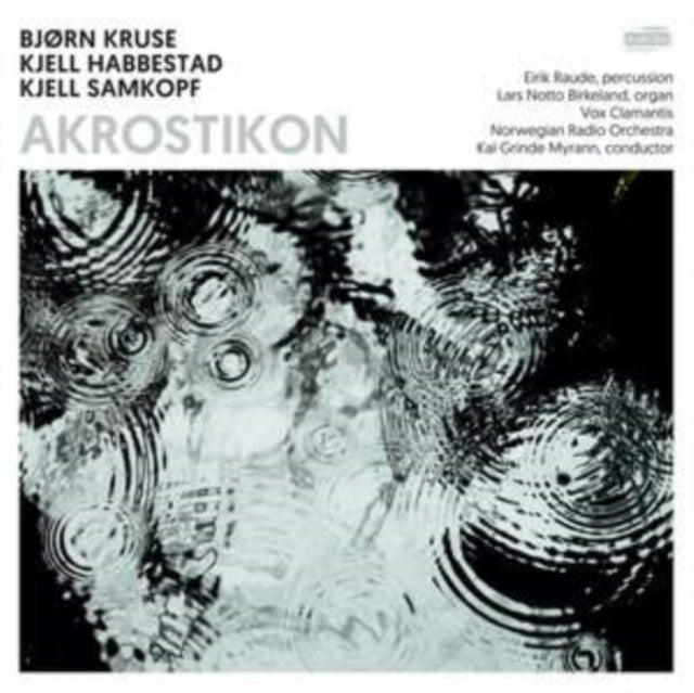 Vox Clamantis ; Norwegian Radio Orchestra ; Lars Notto Birkela - Akrostikon: Works By Bjorn Kruse, Kjell Habbestad & Kjell (CD)