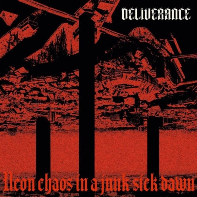 Deliverance - Neon Chaos In A Junk-Sick Dawn (CD)