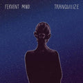 Fervent Mind - Tranquilize (CD)