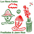 Fredfades & Jawn Rice - Luv Neva Fades (Vinyl) (US Import)