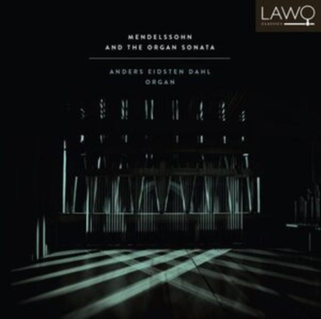 Anders Eidsten Dahl - Mendelssohn And The Organ Sonata (CD)
