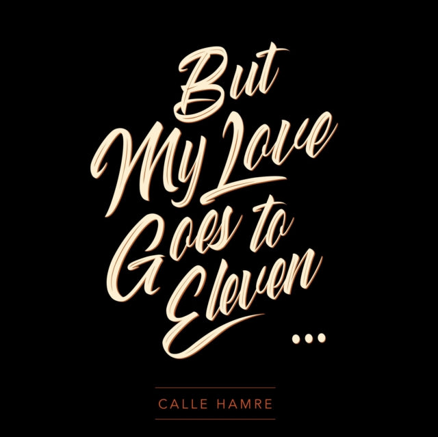 Calle Hamre - But My Love Goes To Eleven (Vinyl) (US Import)