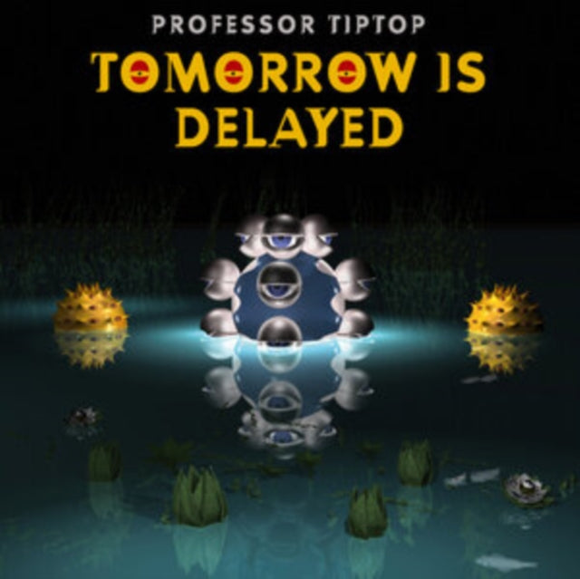 Professor Tip Top - Tomorrow Is Delayed (CD)
