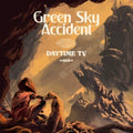 Green Sky Accident - Daytime TV (Vinyl) (US Import)