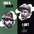 B,Eric & Rakim - I Ain’t No Joke / Eric B. Is On The Cut (Vinyl Single) (US Import)