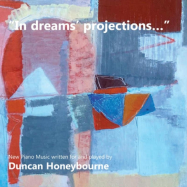 Duncan Honeybourne - In Dreams' Projections - New Piano Music Written For & Played By Duncan Honeybourne (CD)