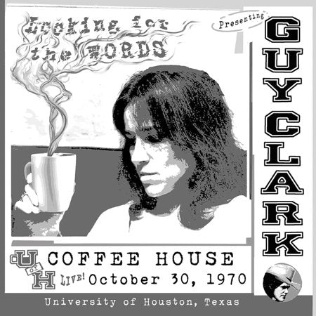 Guy Clark - Looking For The Words: Live At The U Of H Coffee House 10/30/70 (CD) (US Import)