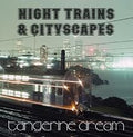 Tangerine Dream - Night Trains & Cityscapes (Vinyl) (US Import)
