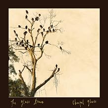 Glass Hours - Chapel Glass (CD) (US Import)