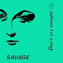 Savage - Don't Cry Tonight (Vinyl) (US Import)
