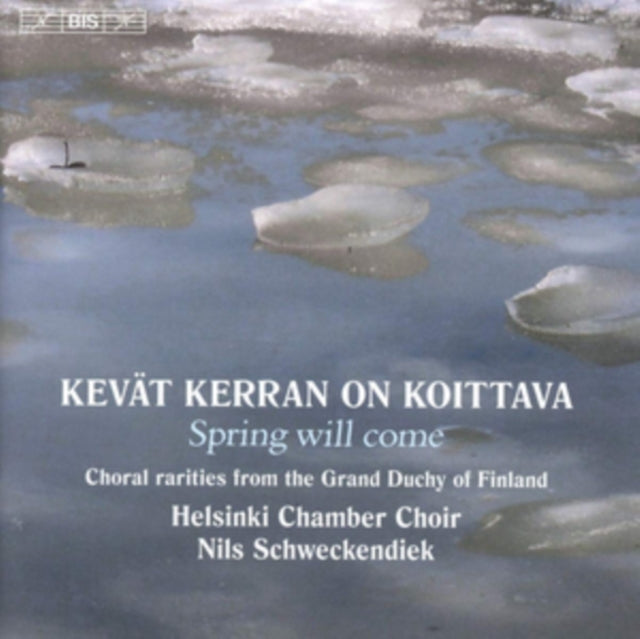 Helsinki Chamber Choir; Nils Schweckendrick - Kevat Kerran On Koittava - Spring Will Come: Choral Rarities From Finland (CD)