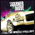 Warner Drive - Till The Wheels Fall Off (CD)
