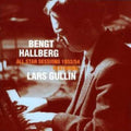 Bengt Hallberg / Lars Gullin - All Star Sessions 1953/54 (CD)