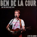 Ben De La Cour - And The Crowd Went Mild - Live In London (CD)