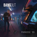 Bangout - Paradise '99 (CD)