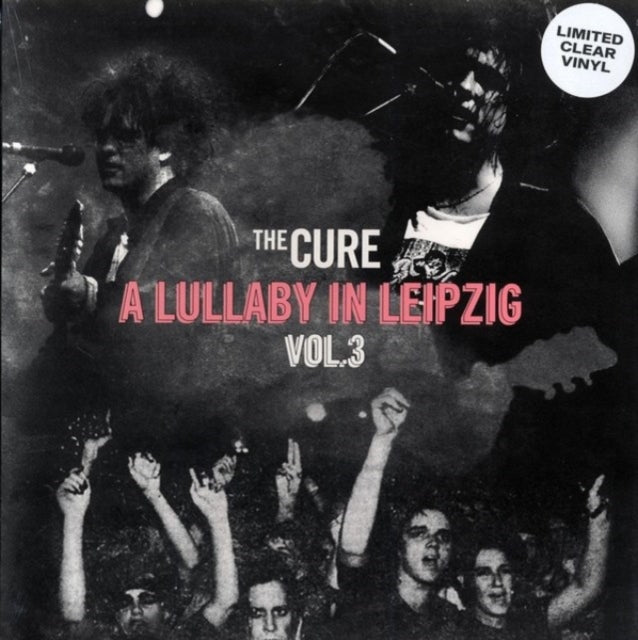 Cure - Lullaby In Leipzig Vol. 3 (Clear Vinyl) (Vinyl) (US Import)