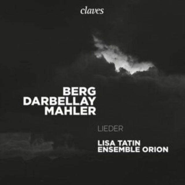 Lisa Tatin & Ensemble Orion - Berg Darbellay Mahler - Lieder (CD)