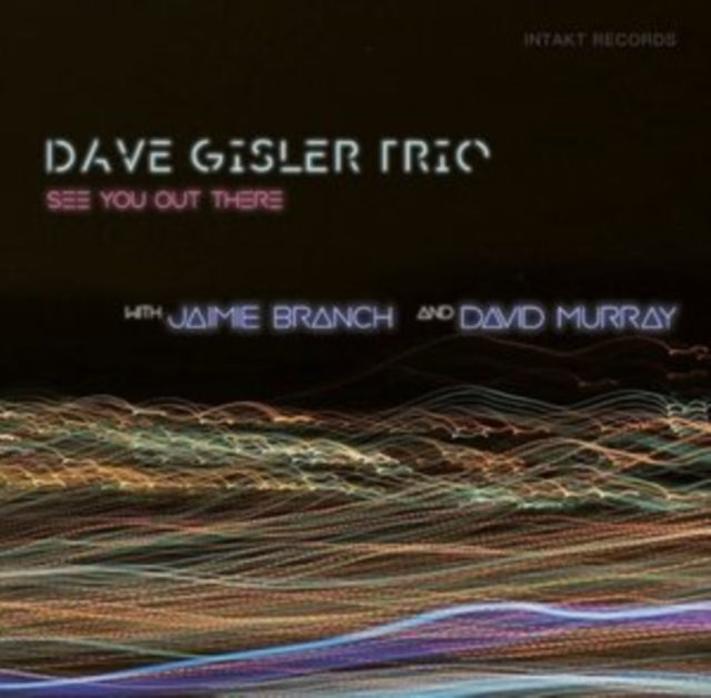 Dave Gisler Trio W. Jaimie Branch & David Murray - See You Out There (CD)