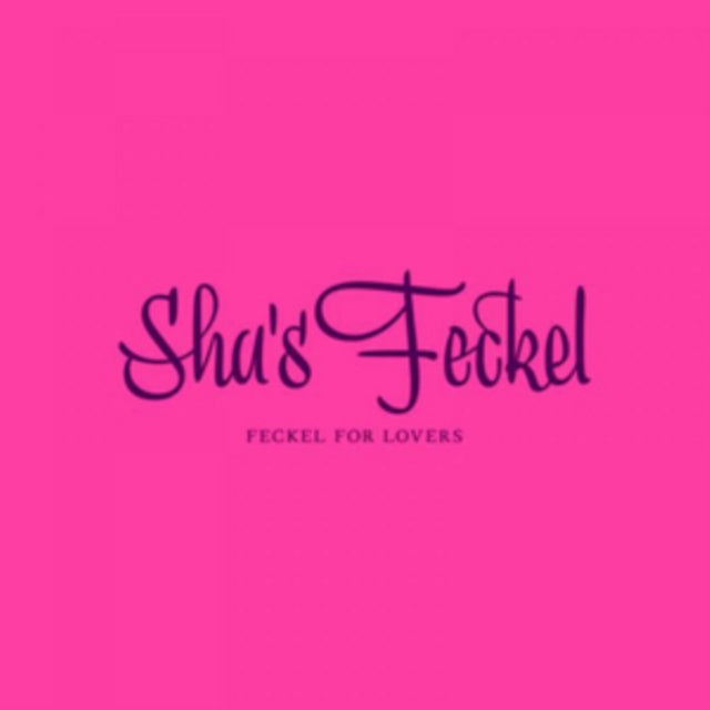 Sha's Feckel - Feckel For Lovers (CD)