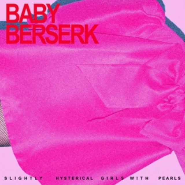 Baby Berserk - Slightly Hysterical Girl With Pearls (Vinyl) (US Import)