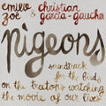 Zoe,Emilie & Christian Garcia-Gaucher - Pigeons (Vinyl) (US Import)