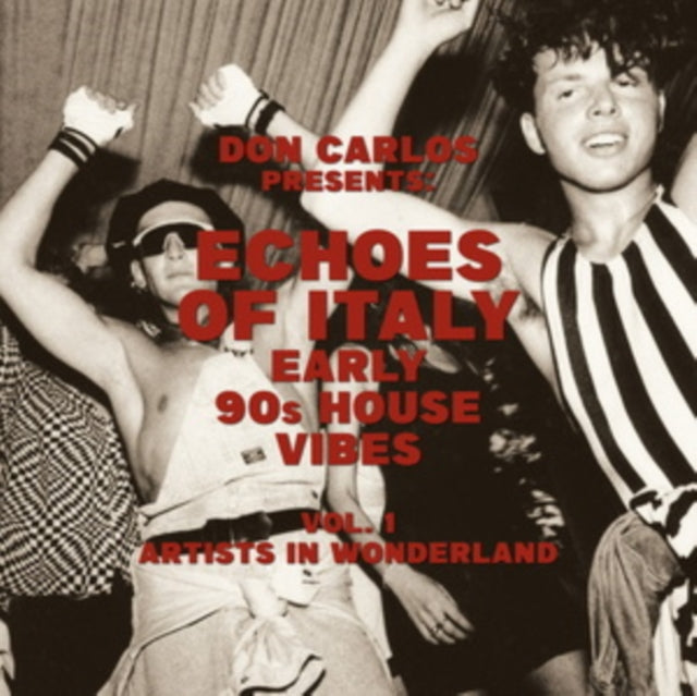 Don Carlos - Echoes Of Italy: Early 90's House Vibes Vol. 1, Artists In Wonderland (Vinyl) (US Import)
