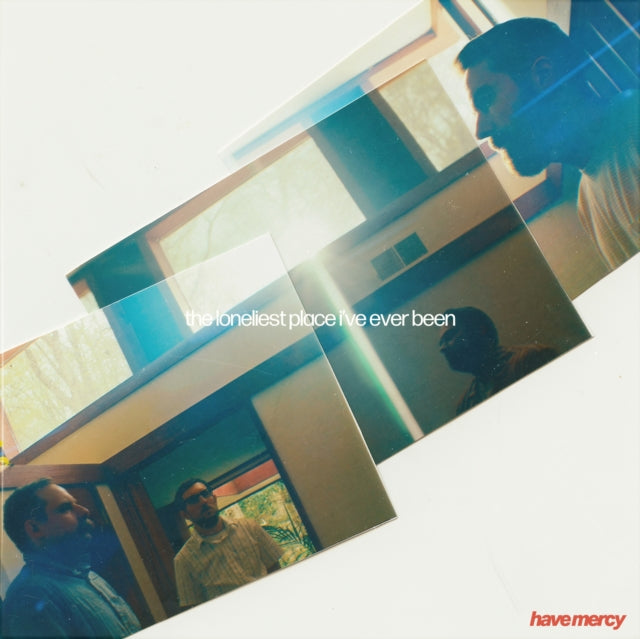 Have Mercy - Loneliest Place I've Ever Been (Vinyl) (US Import)