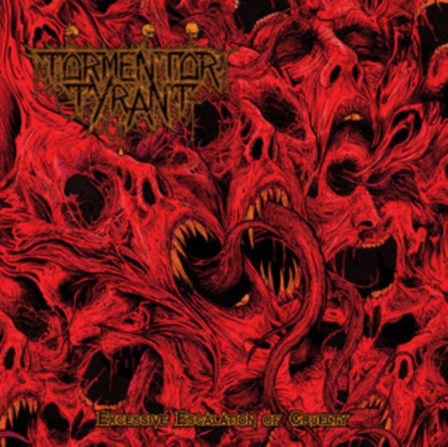 Tormentor Tyrant - Excessive Escalation Of Cruelty (CD)