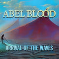 Abel Blood - Arrival Of The Waves (CD) (US Import)