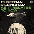 Christian Dillingham - As It Relates To Now (Vinyl) (US Import)