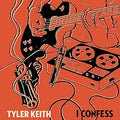 Tyler Keith - I Confess (Vinyl) (US Import)