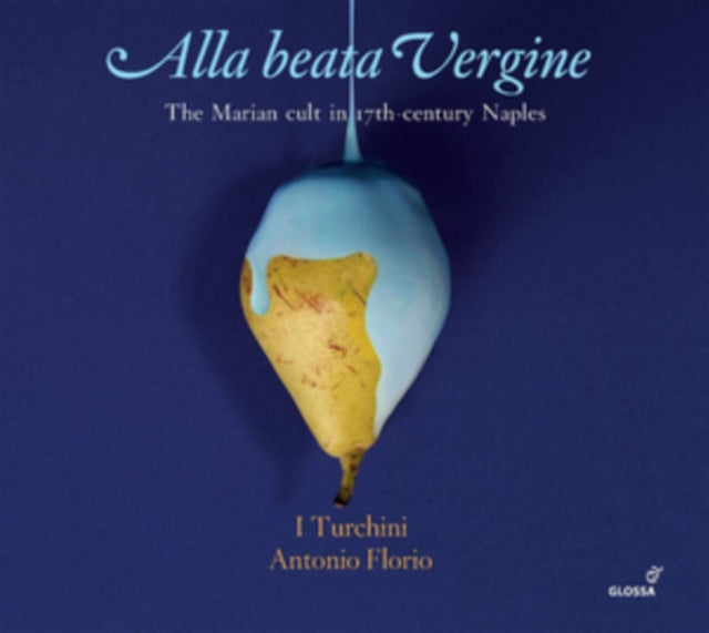 I Turchini, Antonio Florio - Alla Beata Vergine (CD)