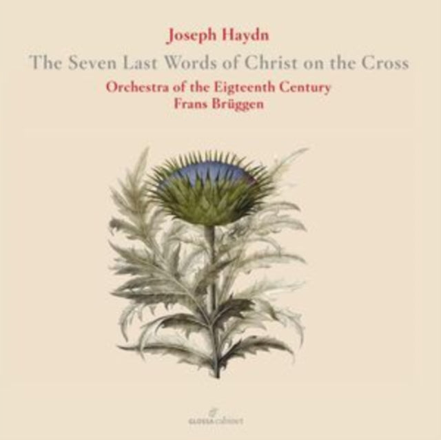 Orchestra Of The 18th Century & Frans Bruggen - Joseph Haydn: The Seven Last Words Of Christ On The Cross (CD)
