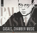 Pablo Casals - Chamber Music (CD)