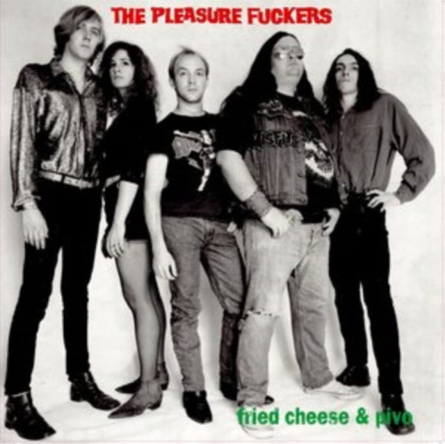 Pleasure Fuckers - Fried Cheese & Pivo (Vinyl) (US Import)