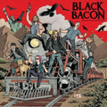 Black Bacon - Every Action Has Reaction (Vinyl) (US Import)