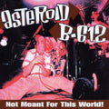 Asteroid B-612 - Not Meant For This World! (Vinyl) (US Import)