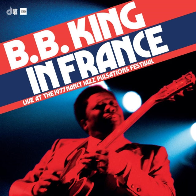 B.B. King - In France: Live At The 1977 Nancy Jazz Pulsations Festival (CD)