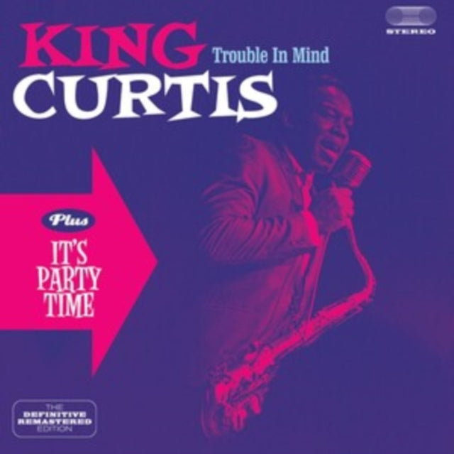 King Curtis - Trouble In Mind / It's Party Time (CD)