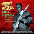 Muddy Waters - Early Morning Blues (CD)